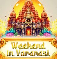 Weekend in Varanasi