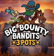 Big Bounty Bandits 3 Pots