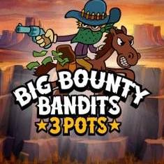Big Bounty Bandits 3 Pots slot game