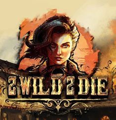 2 Wild 2 Die slot