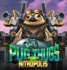Pug Thugs of Nitropolis slot game