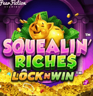 Squealin’ Riches